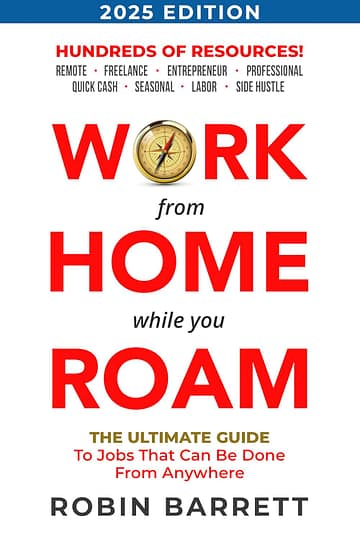 WORK FROM HOME WHILE YOU ROAM: The Ultimate Guide to Jobs That Can Be Done From Anywhere
