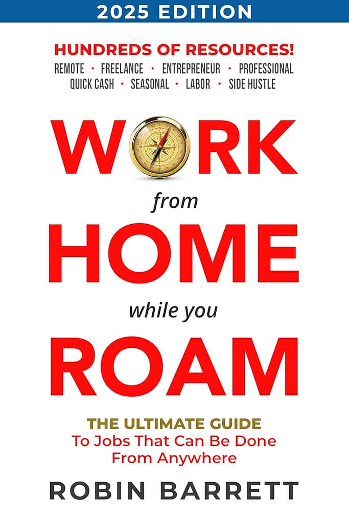 WORK FROM HOME WHILE YOU ROAM: The Ultimate Guide to Jobs That Can Be Done From Anywhere